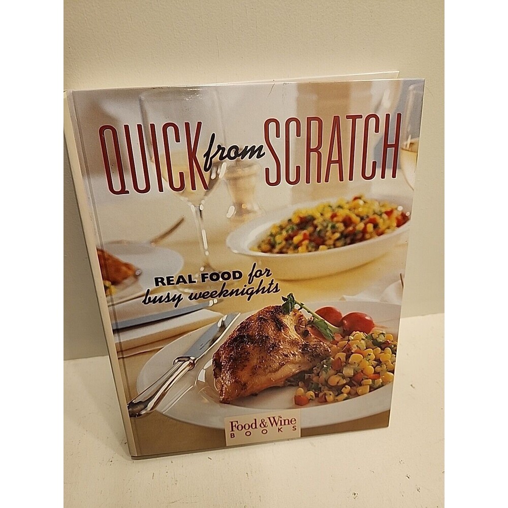 Quick from Scratch Real Food for Busy Weeknights Cookbook HC 1996 Illustrated